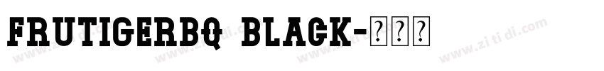 FrutigerBQ Black字体转换 FrutigerBQ Black字体转换